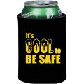 IT'S COOL TO BE SAFE- Can Holder