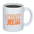 Safety...It's My Job - Coffee Mug